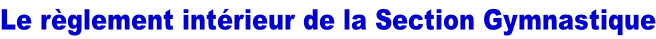 Le règlement intérieur de la Section Gymnastique